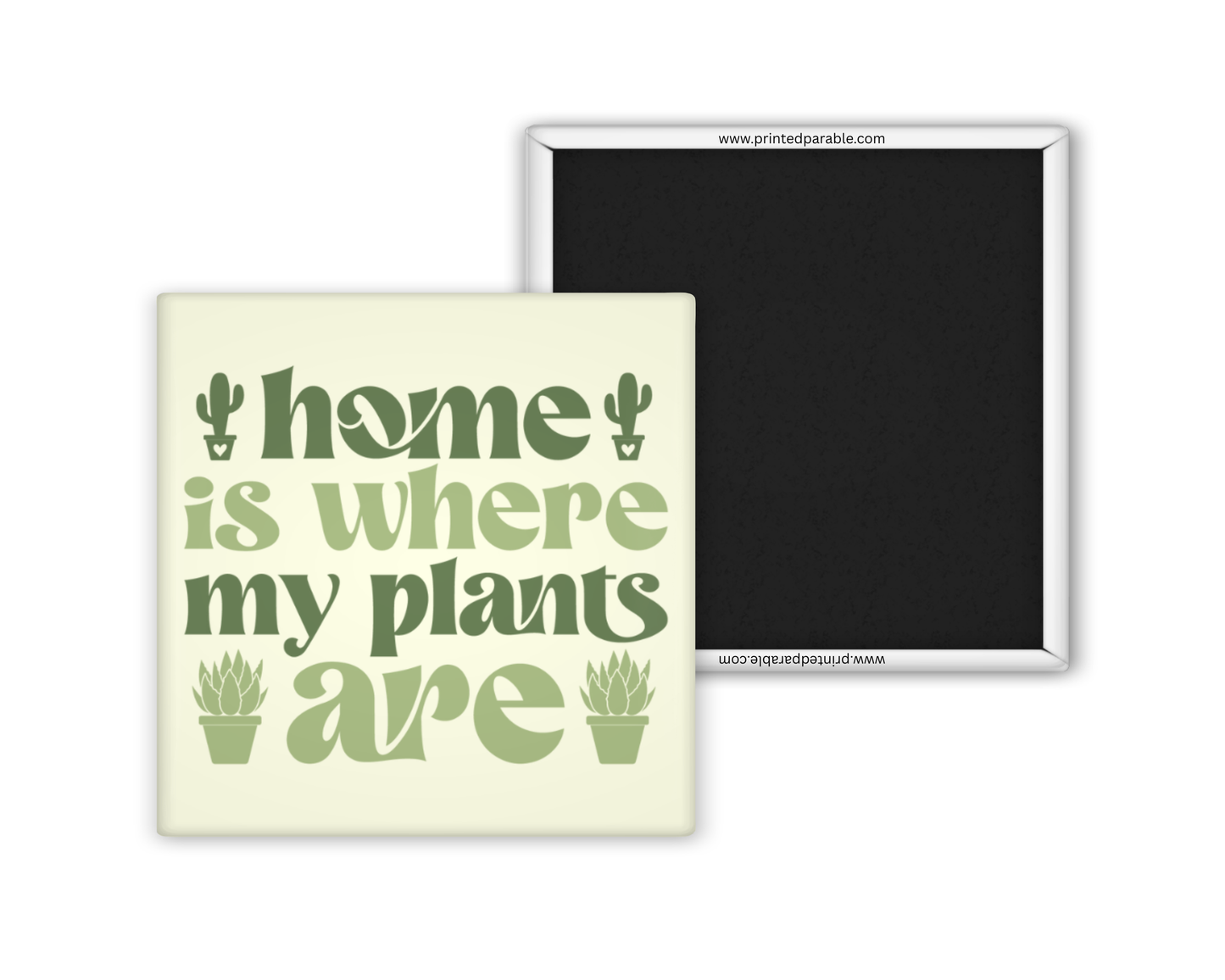Home is where my plants are magnet