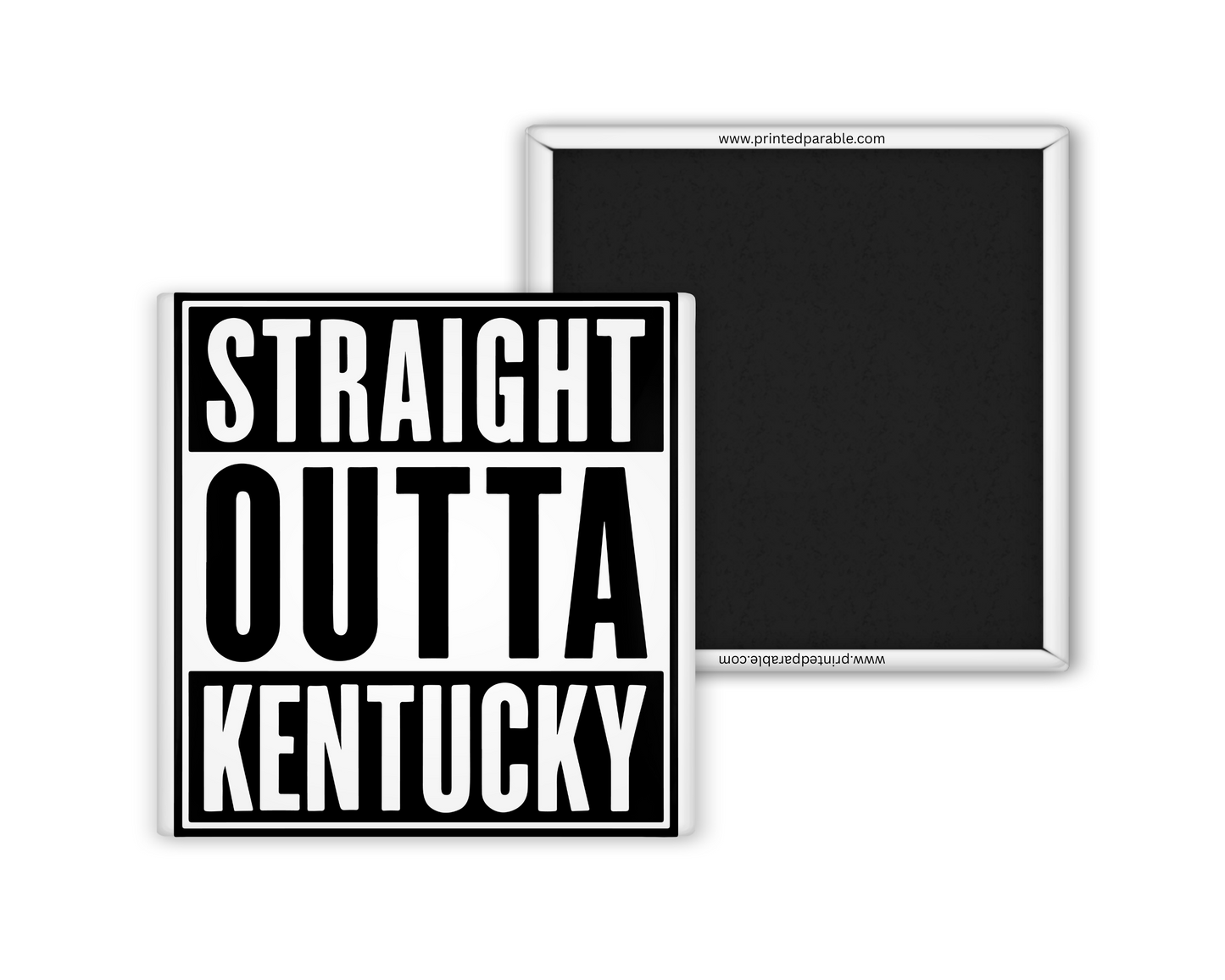 Straight outta Kentucky magnet