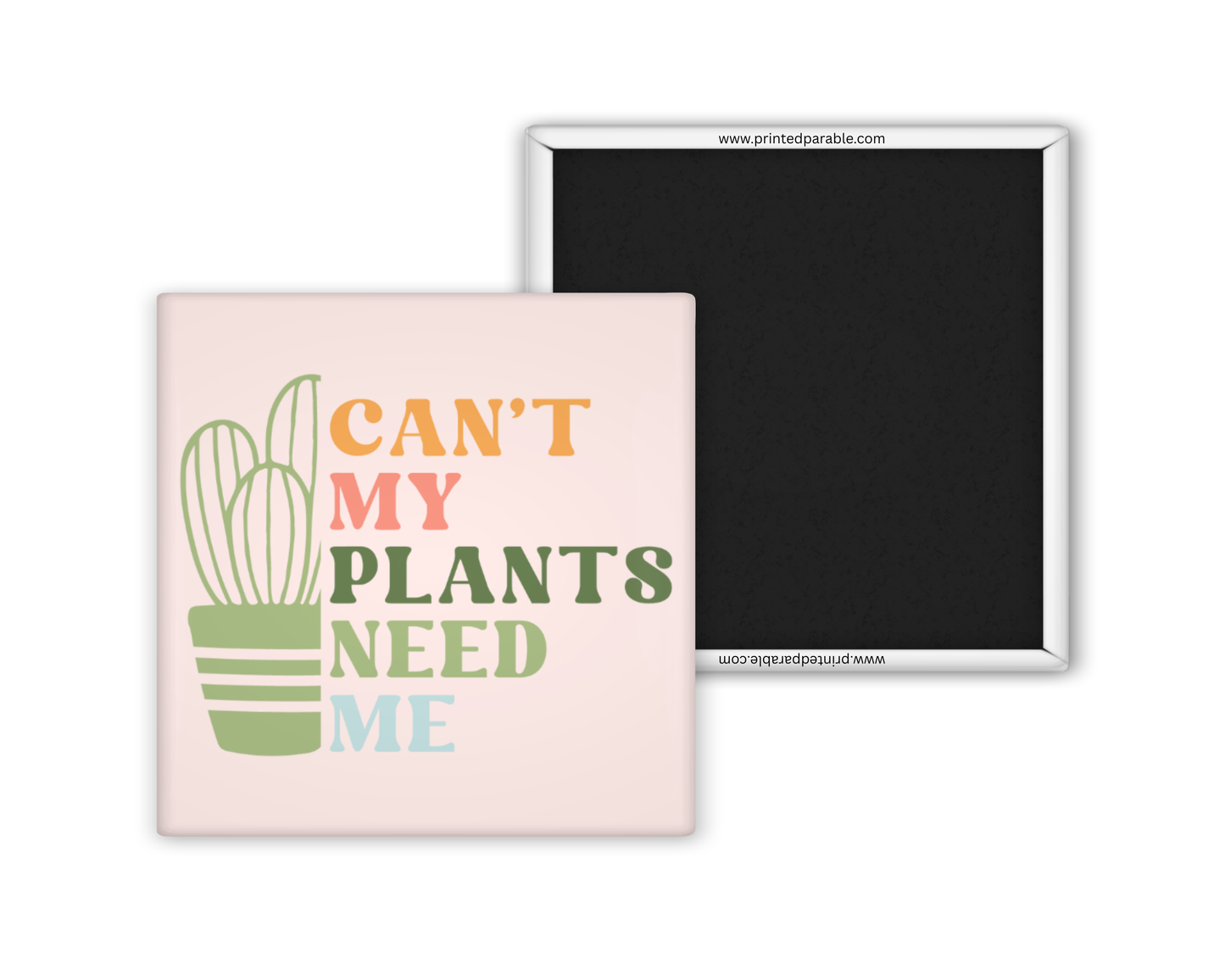 My plants need me magnet