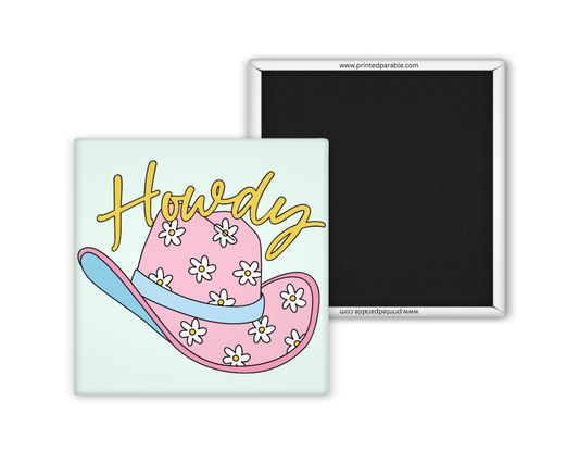Howdy cowgirl hat magnet, funny southern sayings magnet, Nashville style