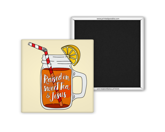 Raised on sweet tea and Jesus magnet, funny southern sayings magnet, funny Christian magnet