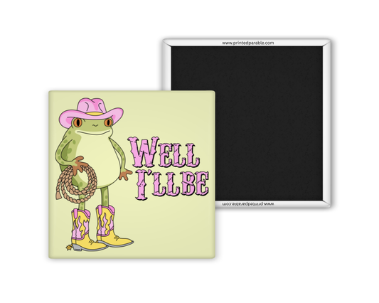 Well I'll be magnet, southern sayings, funny southern magnet