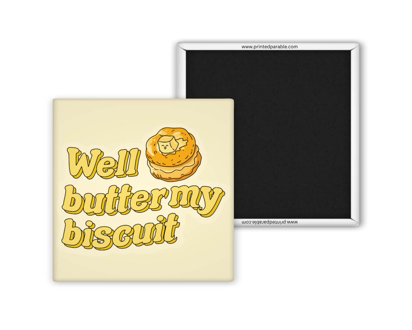 Well butter my biscuit, southern sayings, funny southern magnet