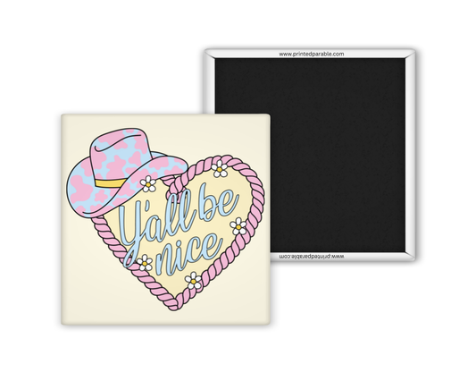 Y'all be nice, chic cowgirl magnet, southern sayings, funny southern magnet, Nashville style