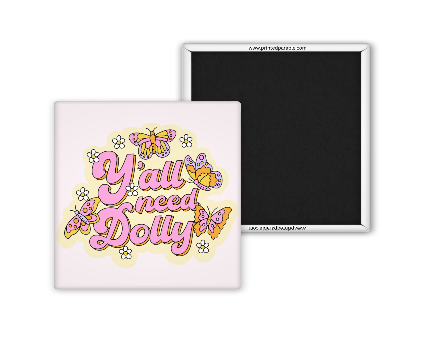 Y'all need Dolly, southern sayings, funny southern magnet