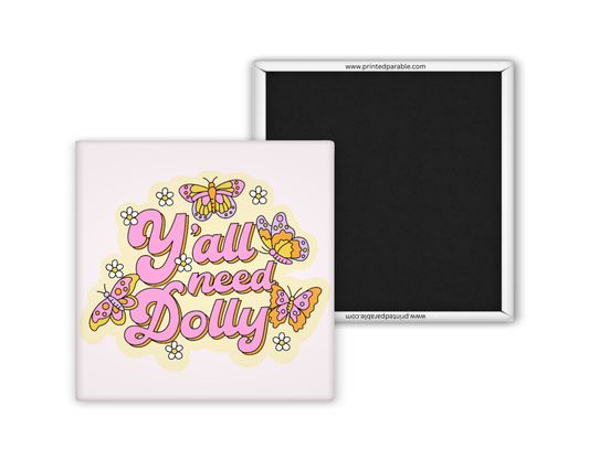Y'all need Dolly, southern sayings, funny southern magnet